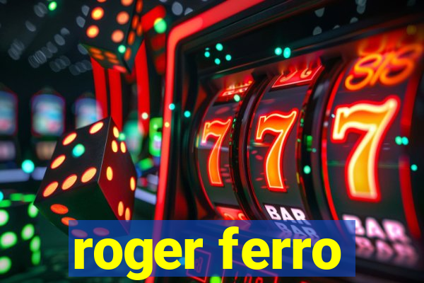 roger ferro
